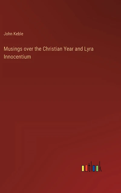 Musings over the Christian Year and Lyra Innocentium