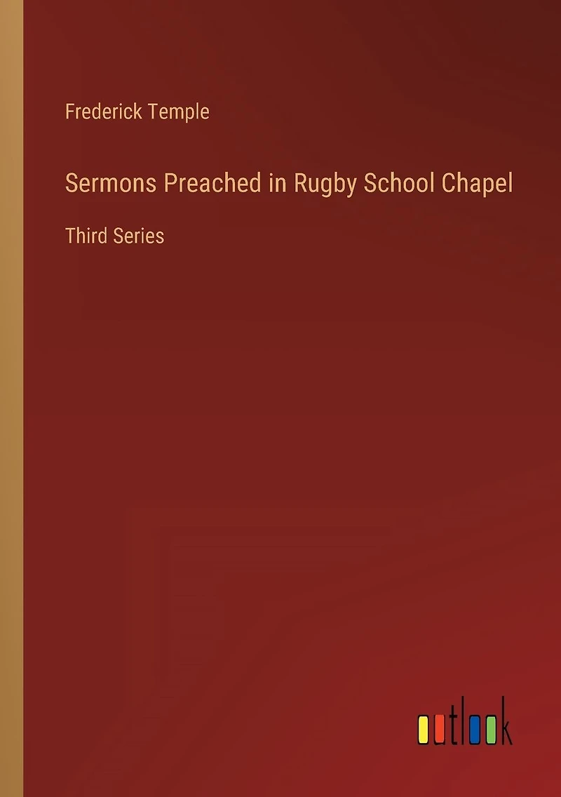 Sermons Preached Rugby School Chapel: Third Series