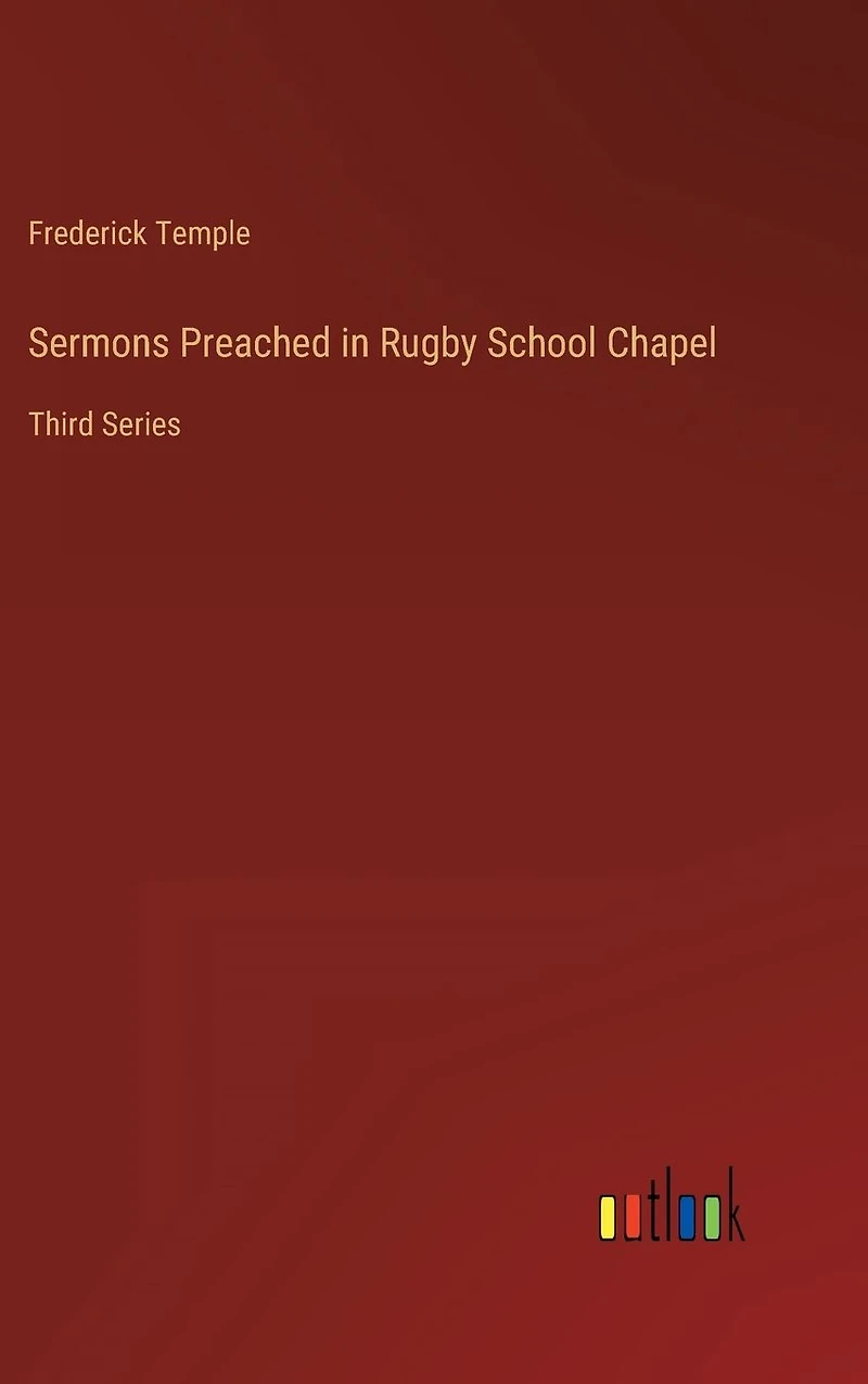 Sermons Preached Rugby School Chapel: Third Series