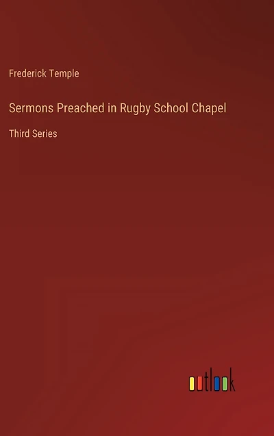 Sermons Preached Rugby School Chapel: Third Series
