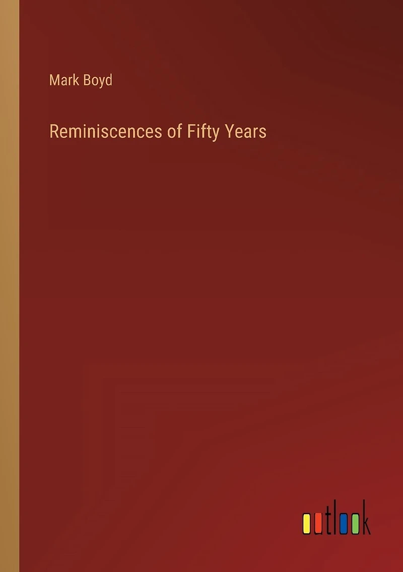 Reminiscences of Fifty Years