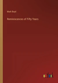 Reminiscences of Fifty Years