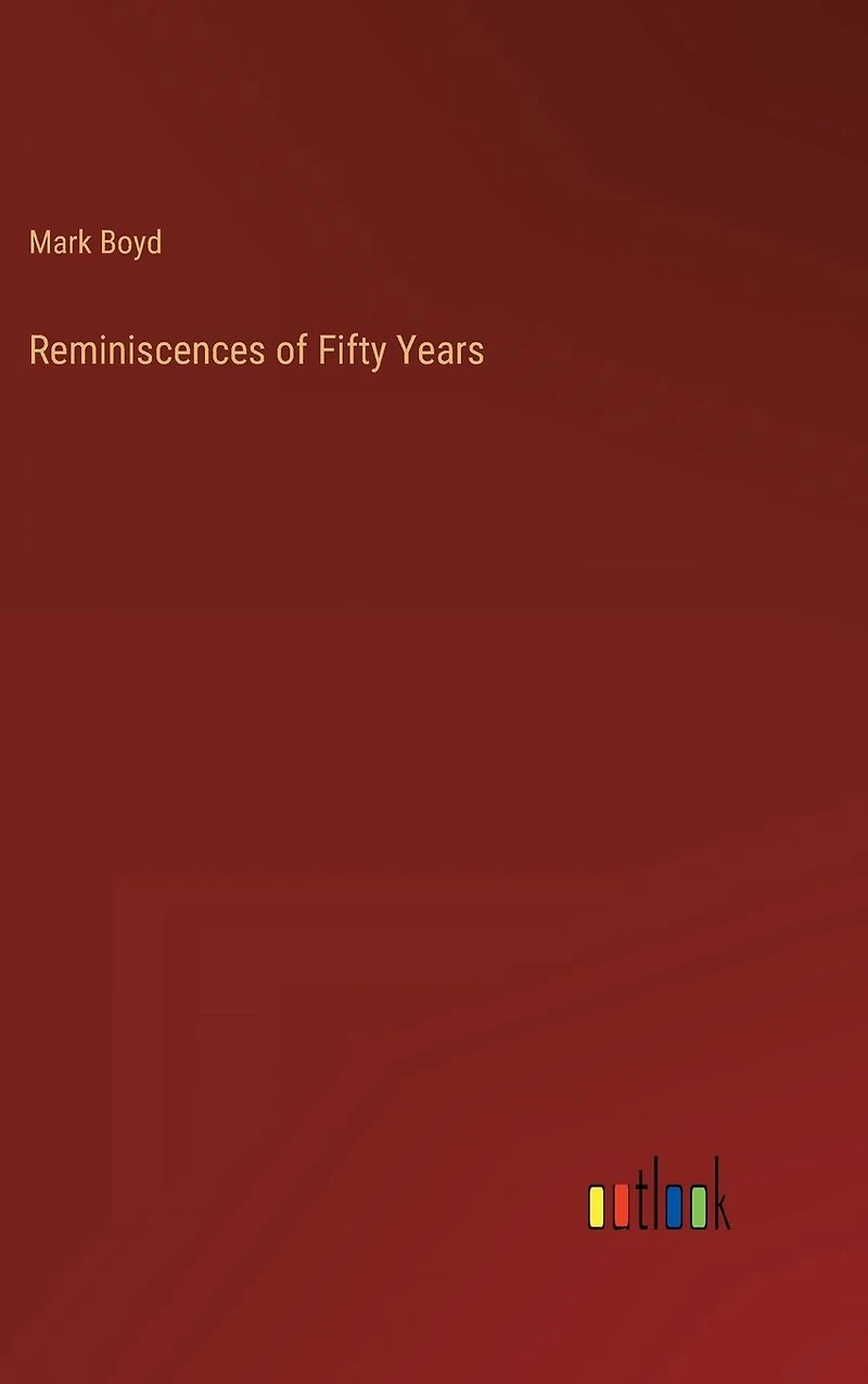 Reminiscences of Fifty Years