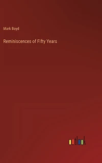 Reminiscences of Fifty Years