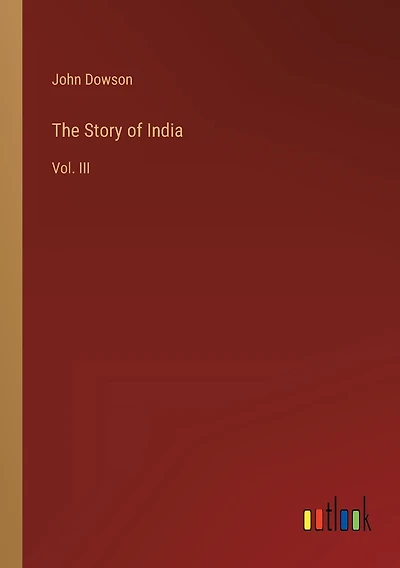 The Story of India: Vol. III