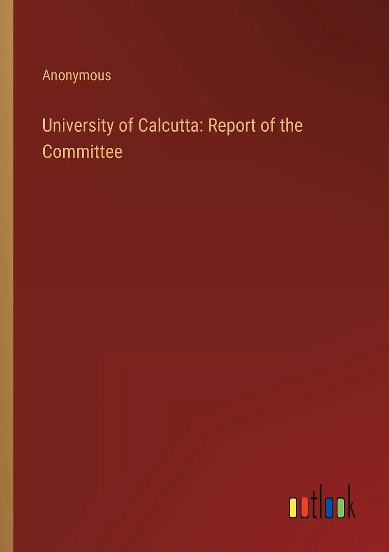 University of Calcutta: Report the Committee