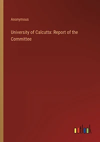 University of Calcutta: Report the Committee