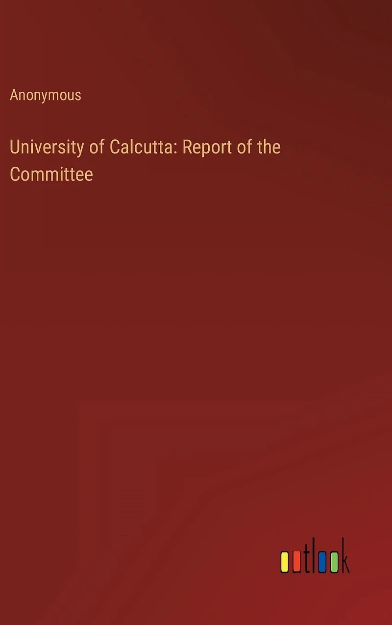 University of Calcutta: Report the Committee