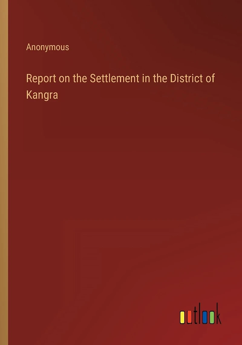 Report on the Settlement District of Kangra