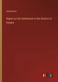 Report on the Settlement District of Kangra