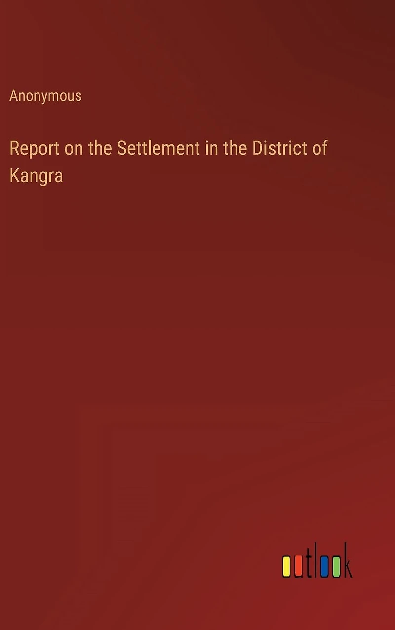 Report on the Settlement District of Kangra