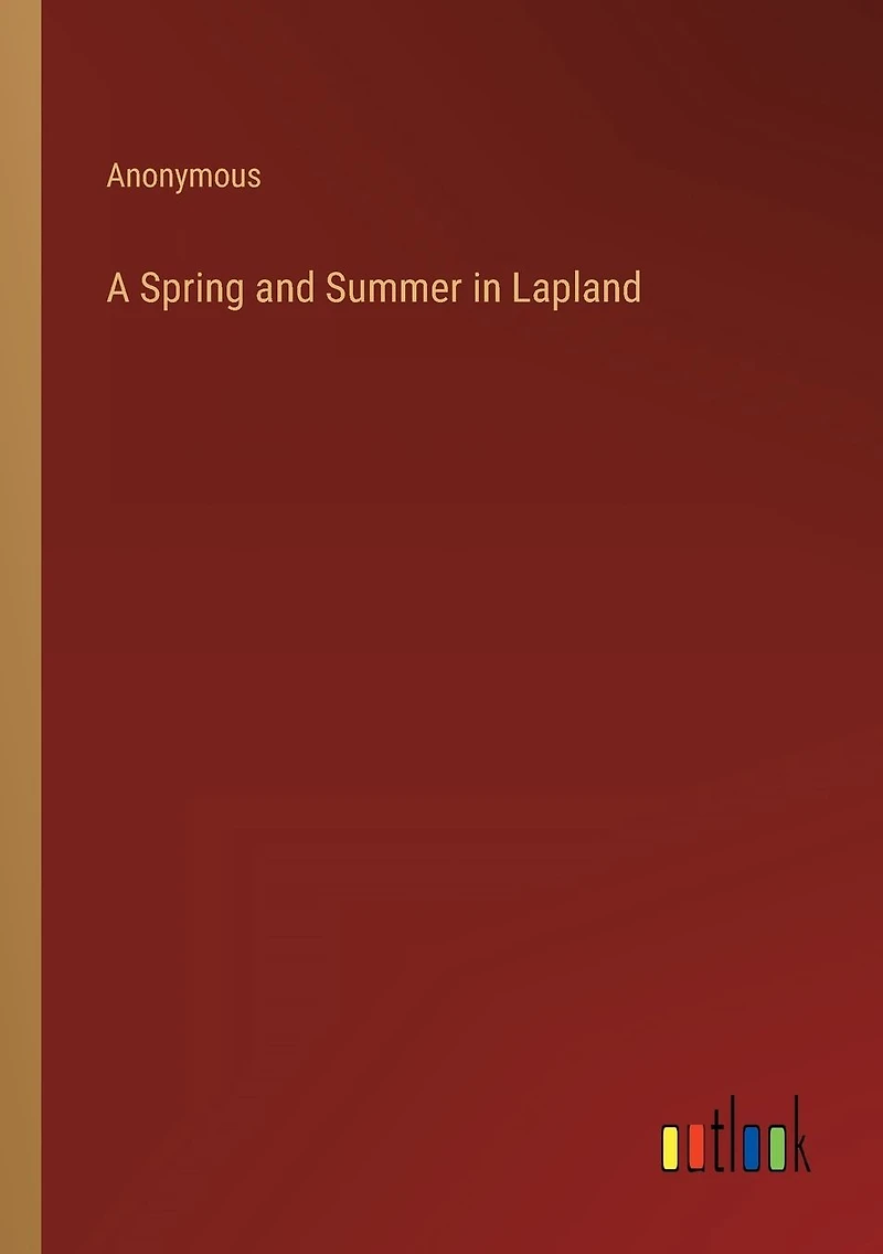 A Spring and Summer in Lapland