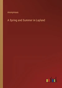 A Spring and Summer in Lapland