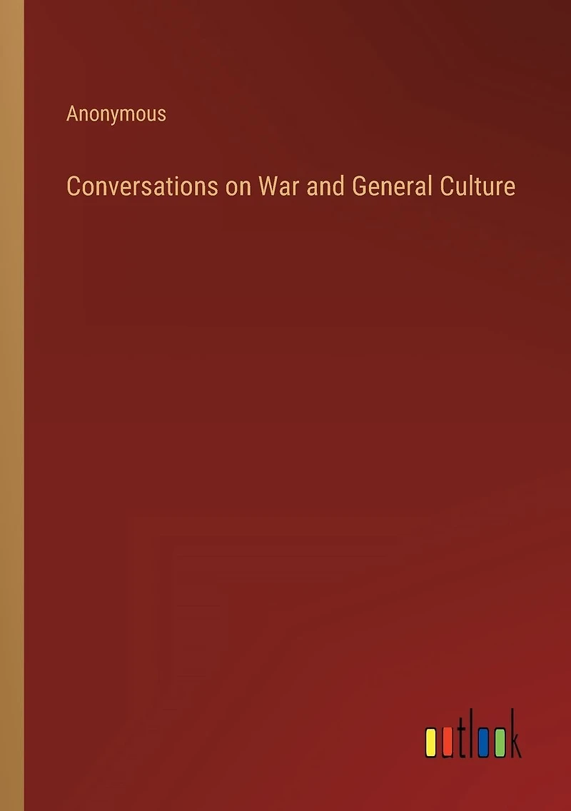 Conversations on War and General Culture