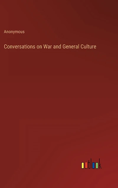 Conversations on War and General Culture