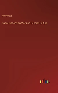 Conversations on War and General Culture