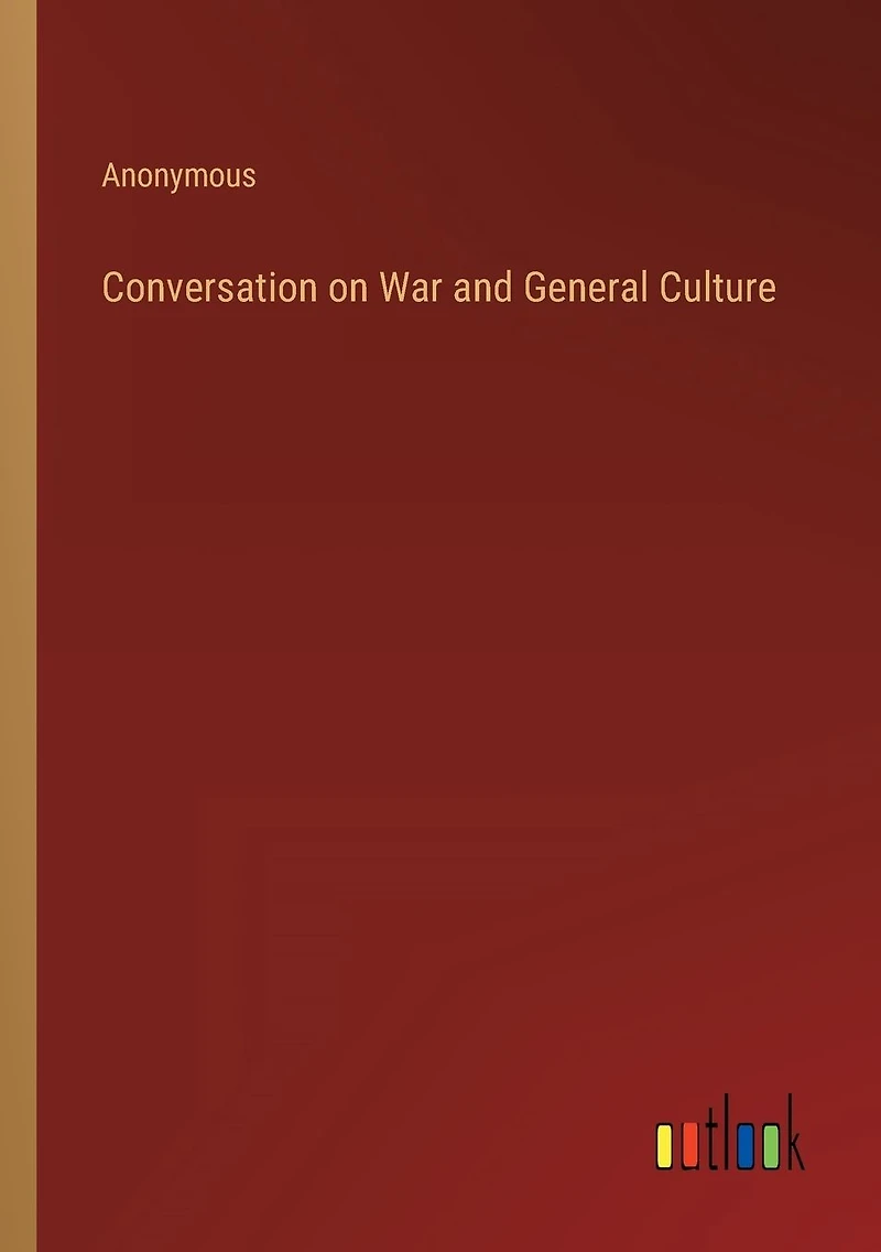 Conversation on War and General Culture