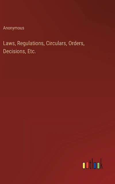 Laws, Regulations, Circulars, Orders, Decisions, Etc.