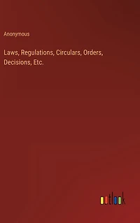 Laws, Regulations, Circulars, Orders, Decisions, Etc.