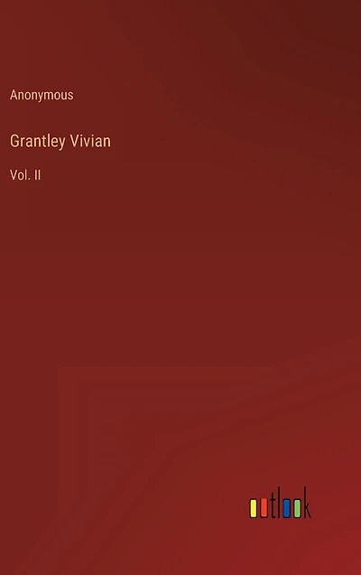 Grantley Vivian: Vol. II