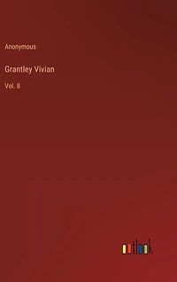 Grantley Vivian: Vol. II
