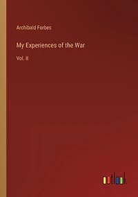 My Experiences of the War: Vol. II