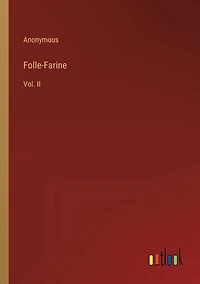 Folle-Farine: Vol. II