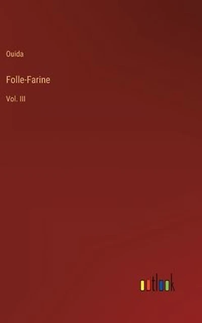 Folle-Farine: Vol. III
