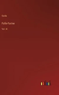 Folle-Farine: Vol. III