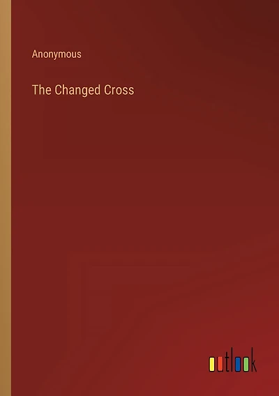 The Changed Cross