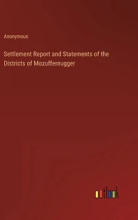Settlement Report and Statements of the Districts Mozuffernugger