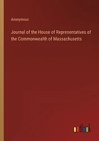 Journal of the House Representatives Commonwealth Massachusetts