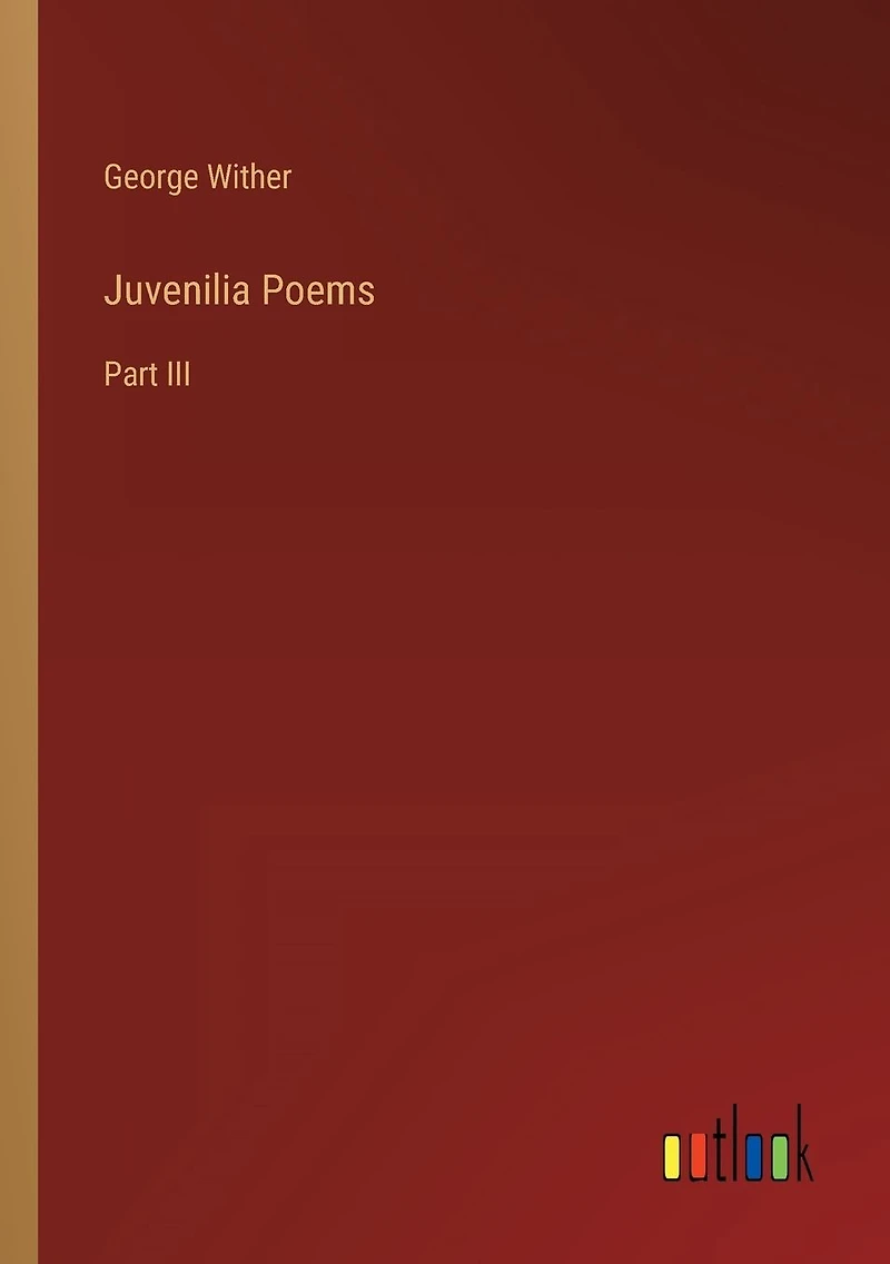 Juvenilia Poems: Part III