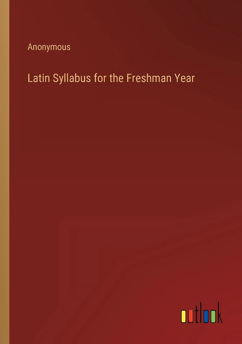 Latin Syllabus for the Freshman Year