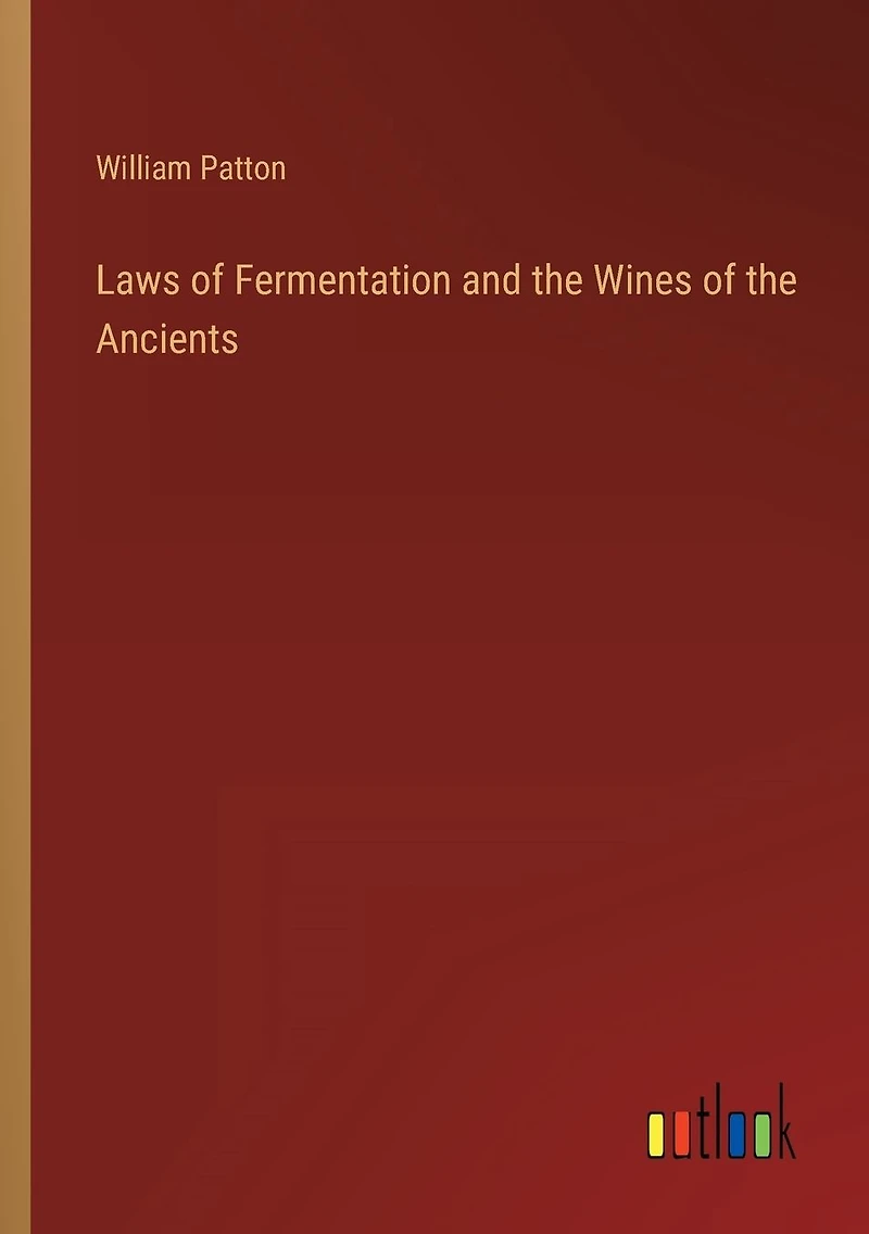 Laws of Fermentation and the Wines Ancients