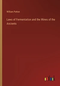 Laws of Fermentation and the Wines Ancients
