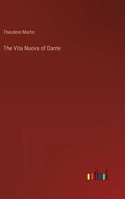 The Vita Nuova of Dante