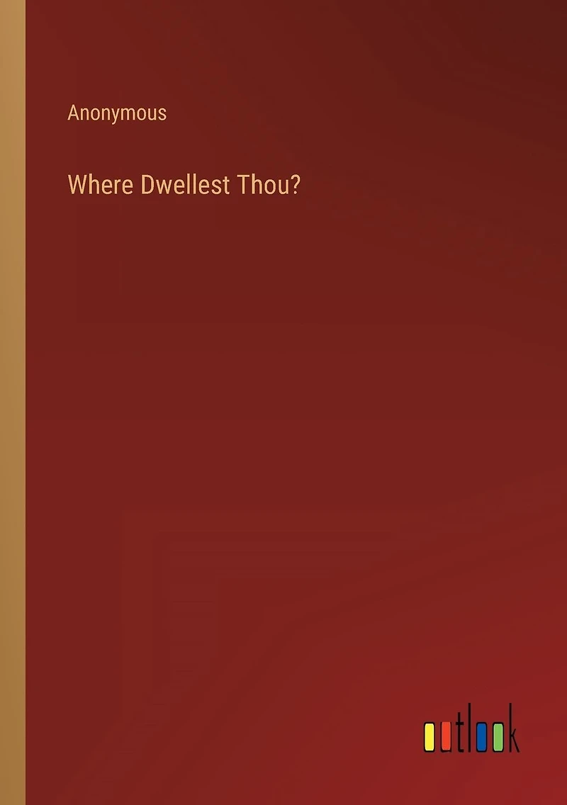 Where Dwellest Thou?