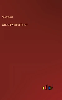 Where Dwellest Thou?