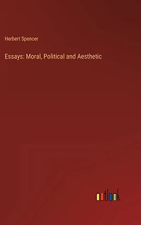 Essays: Moral, Political and Aesthetic