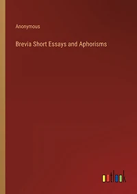 Brevia; Short Essays and Aphorisms