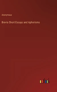 Brevia; Short Essays and Aphorisms