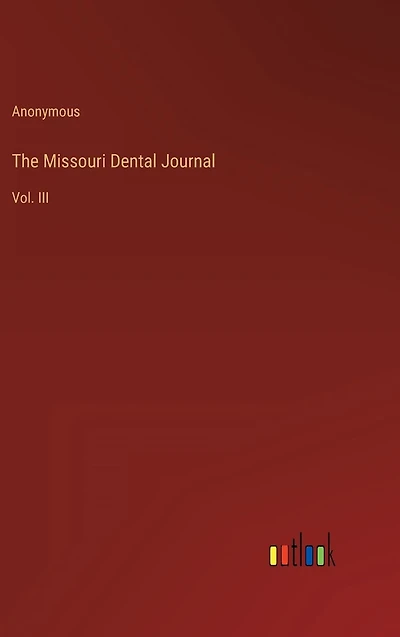 The Missouri Dental Journal: Vol. III