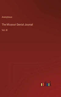 The Missouri Dental Journal: Vol. III