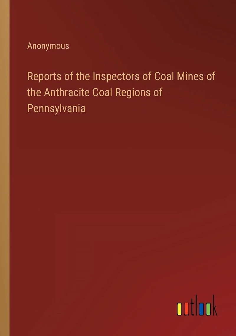 Reports of the Inspectors Coal Mines Anthracite Regions Pennsylvania