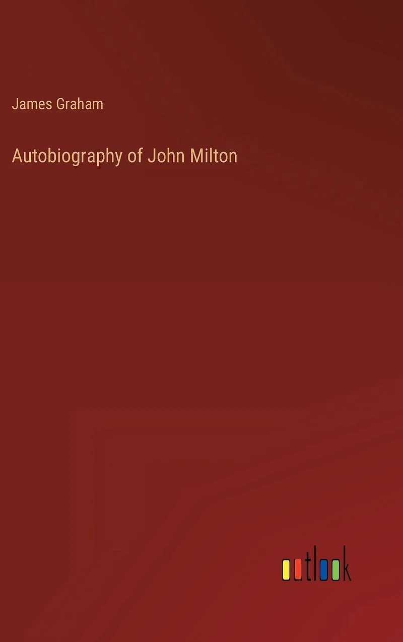Autobiography of John Milton