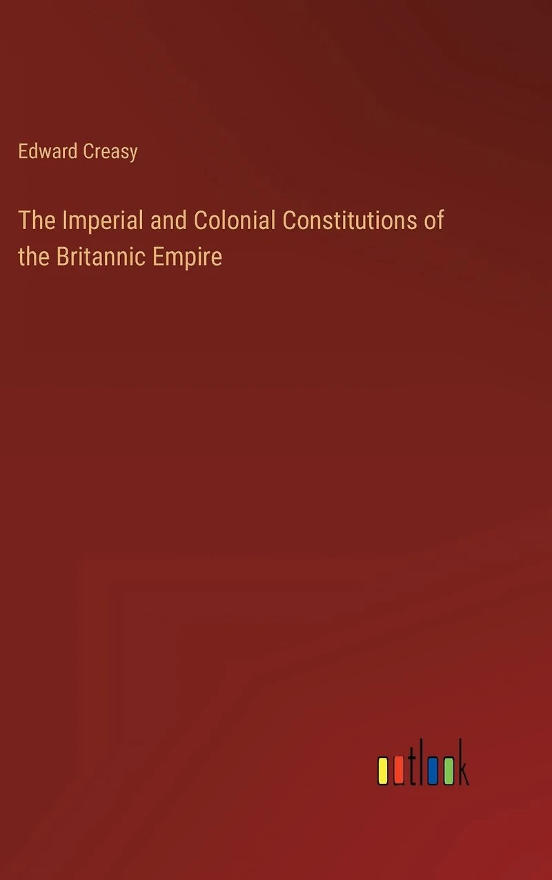 the Imperial and Colonial Constitutions of Britannic Empire