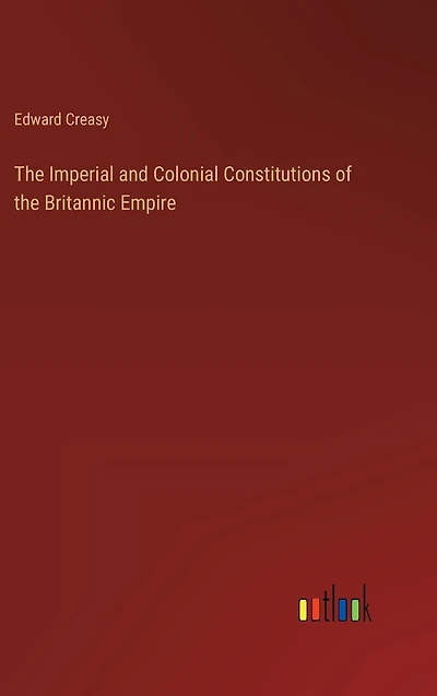 the Imperial and Colonial Constitutions of Britannic Empire