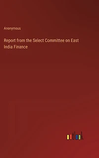 Report from the Select Committee on East India Finance