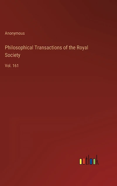 Philosophical Transactions of the Royal Society: Vol. 161